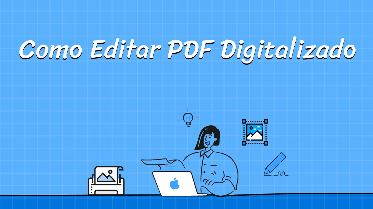 Editar PDF Digitalizado: Diferentes Formas de Modificar um Documento