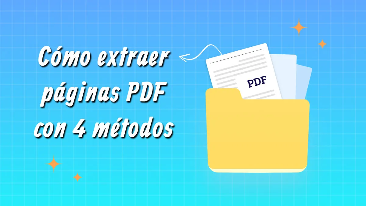 Cómo extraer páginas PDF con 4 métodos