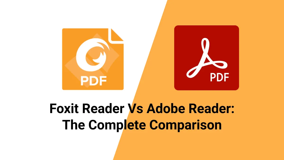 Foxit Reader Vs Adobe Reader - Which One To Choose?