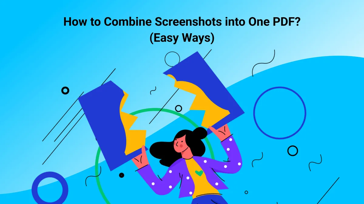 How to Combine Screenshots into One PDF? (Easy Ways)