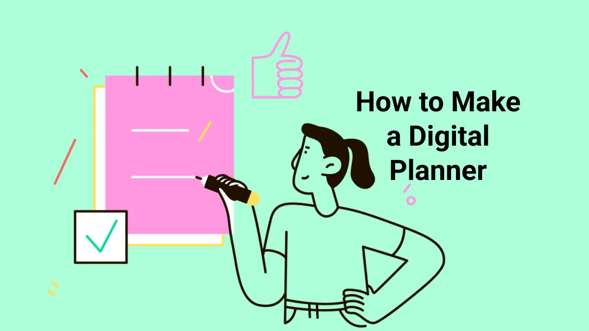 How to Make a Digital Planner: A Step-by-Step Guide