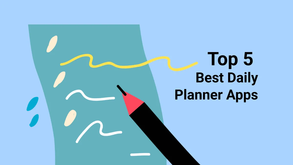 The 5 Daily Planner Apps That You Can't Miss!