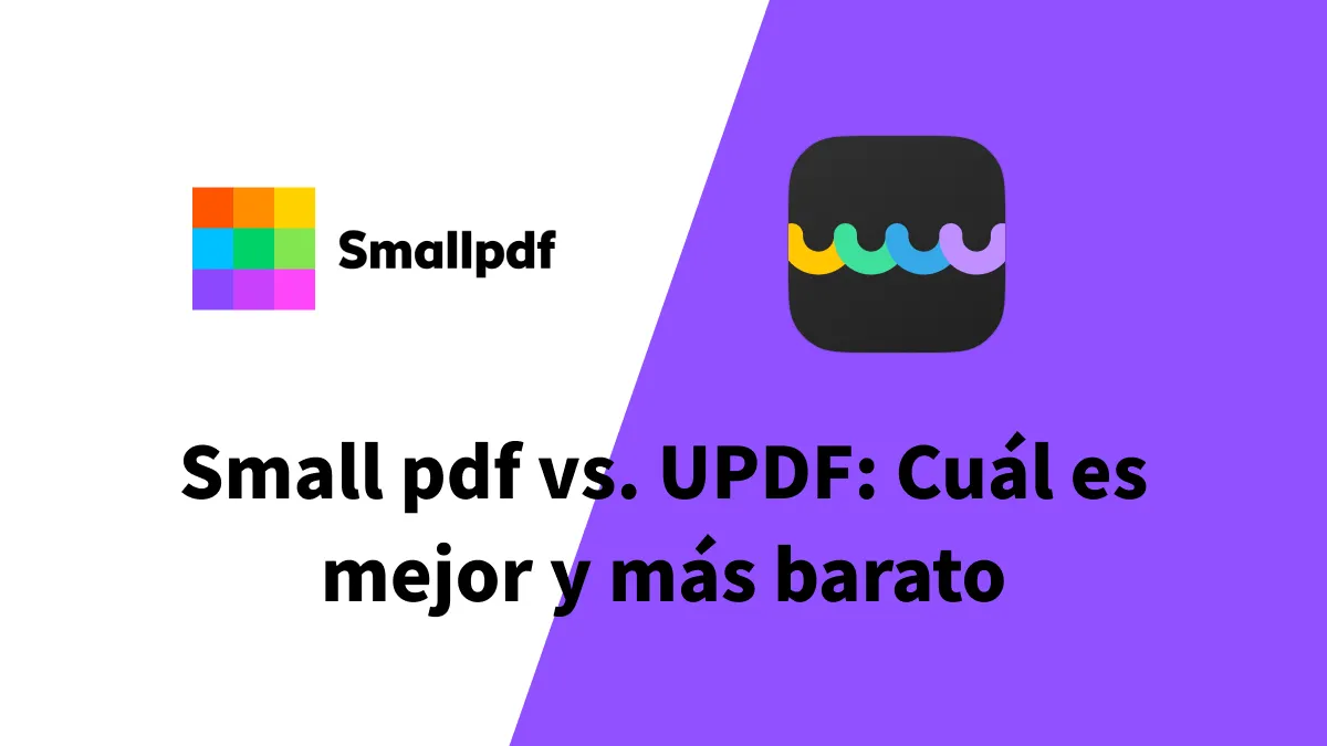 Small pdf vs. UPDF: Cuál es mejor y más barato