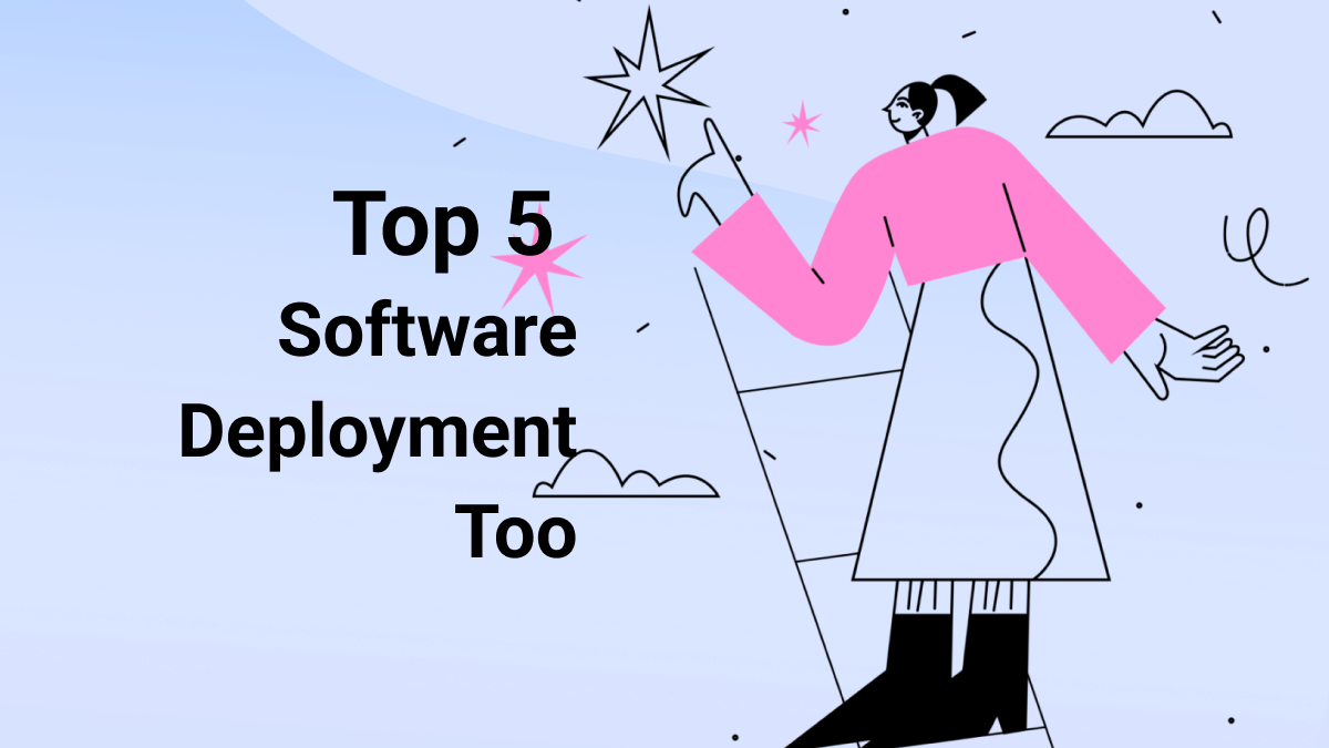 Top 5 Most TalkedAbout Software Deployment Tools UPDF