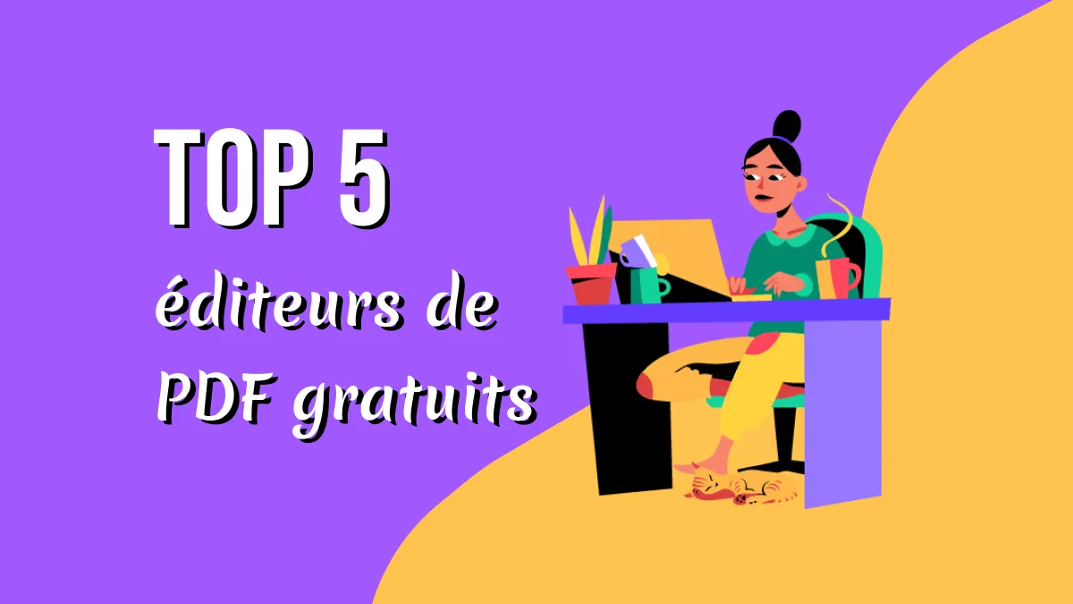 Top 5 des éditeurs PDF gratuits en 2024 (avec tableau comparatif)