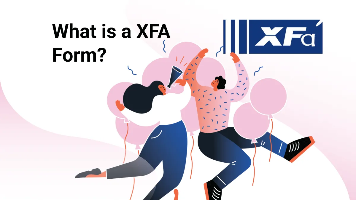What Are XFA Forms? Best Readers & Editing Possibility