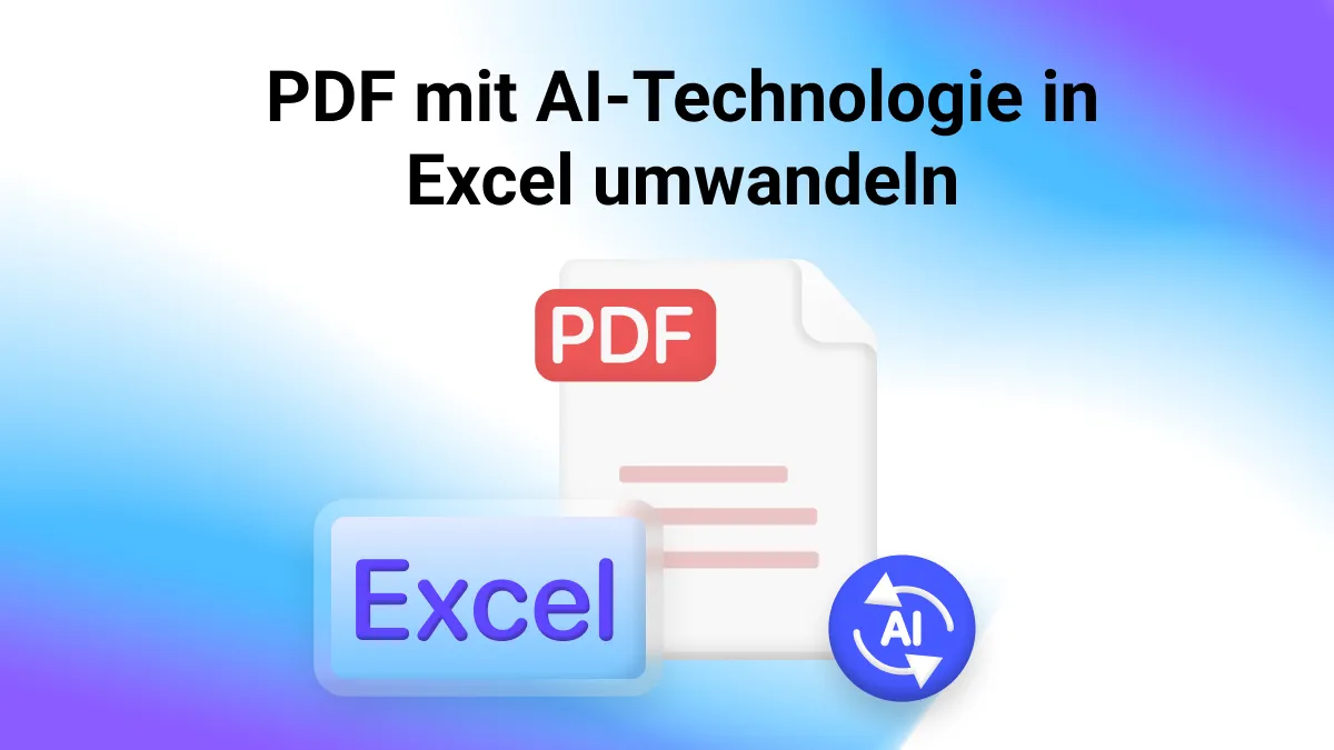 Wie du PDF in Excel mit AI umwandeln kannst