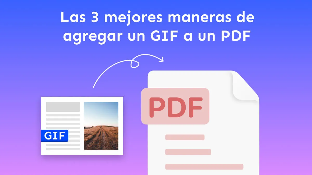 Las 3 Mejores maneras de agregar un GIF a un PDF