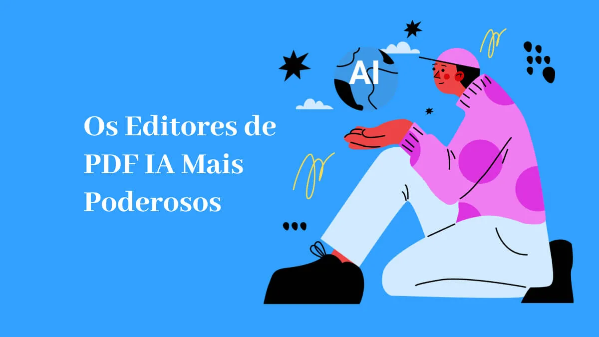 Os 5 Editores de PDF IA Mais Poderosos de 2024