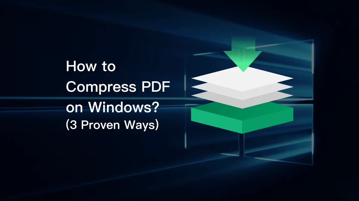 How to Compress PDF on Windows? (3 Proven Ways)