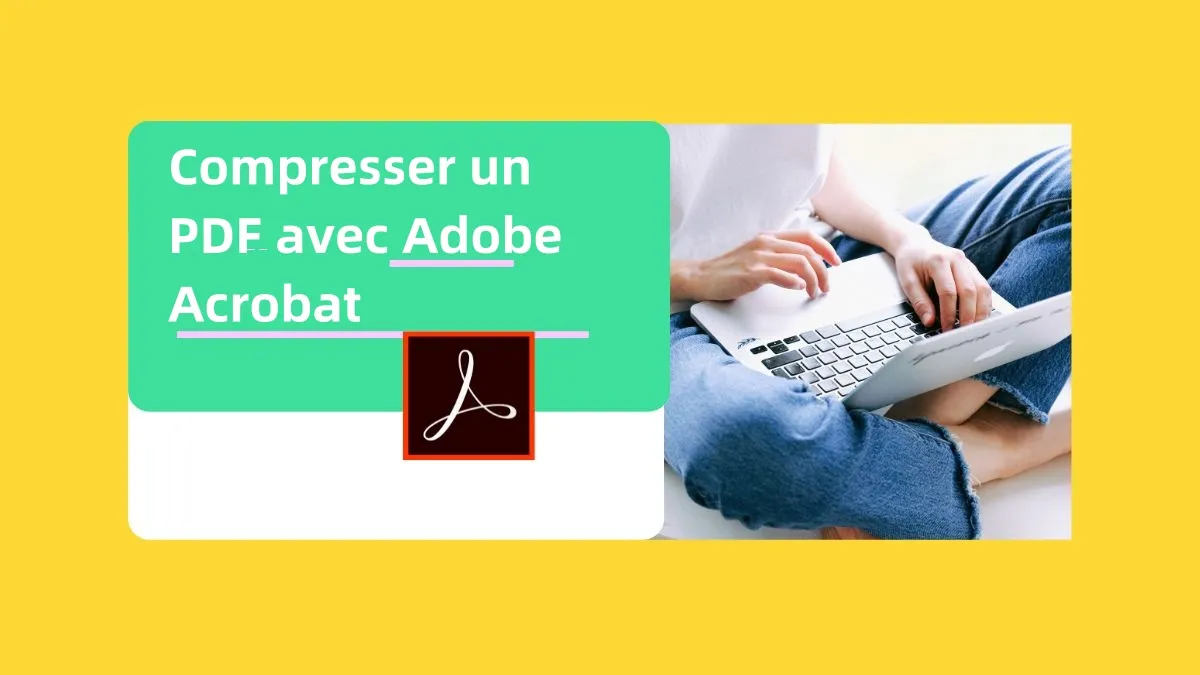 4 étapes faciles pour compresser les PDF dans Adobe Acrobat