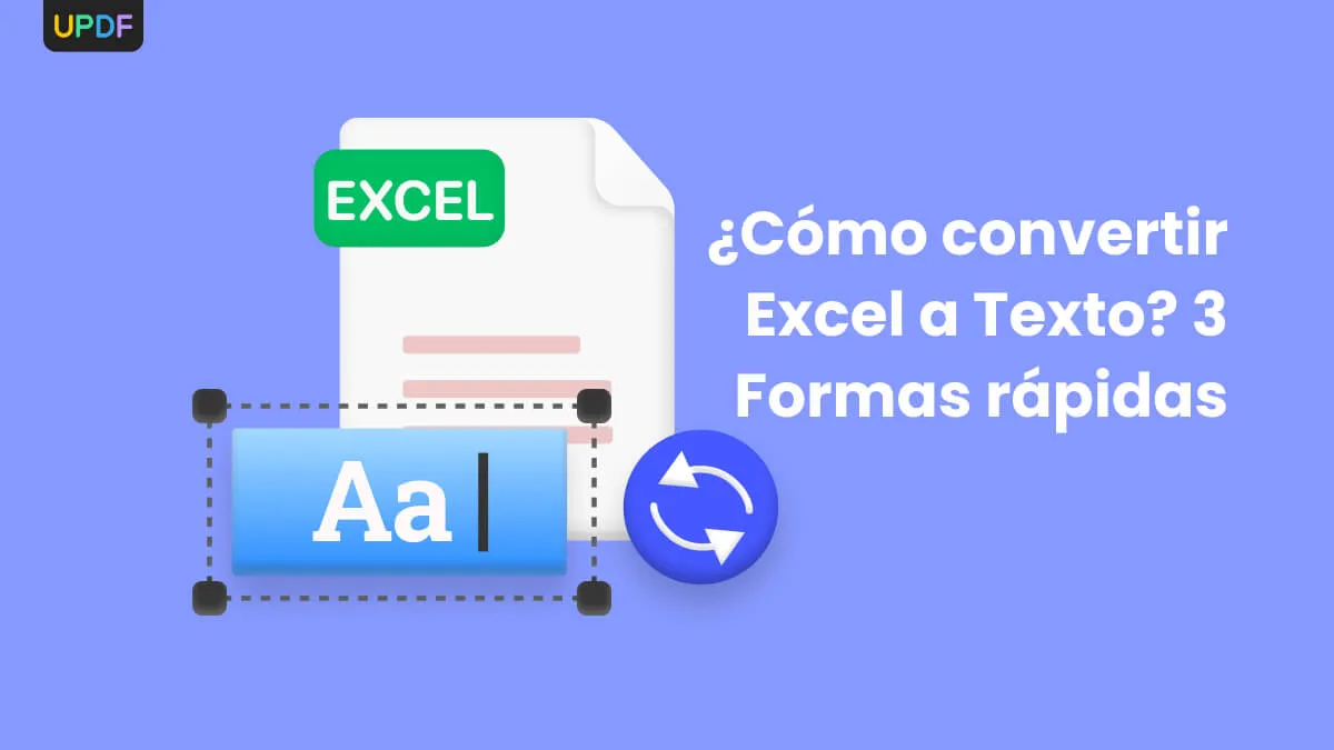 ¿Cómo convertir Excel a Texto? 3 Formas rápidas