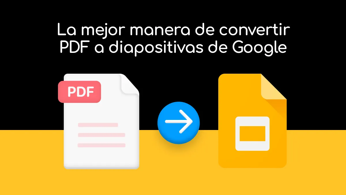 La mejor manera de convertir PDF a diapositivas de Google