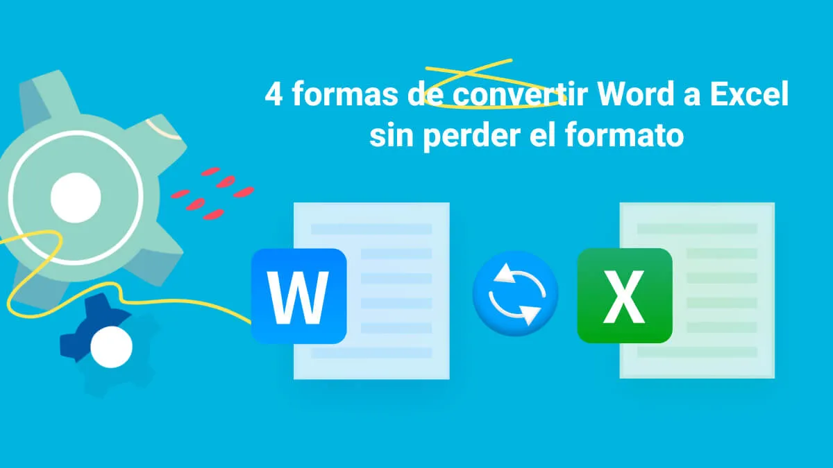 4 formas de convertir Word a Excel sin perder el formato