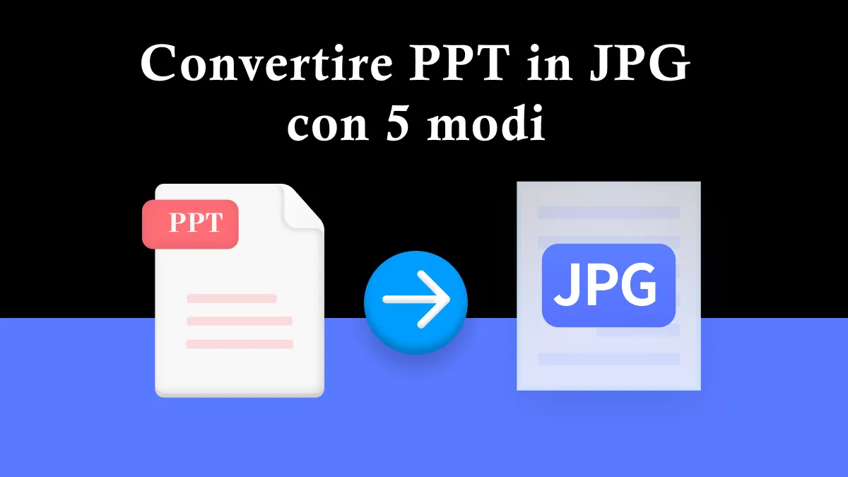 Come convertire da PPT a JPG con alta qualità?