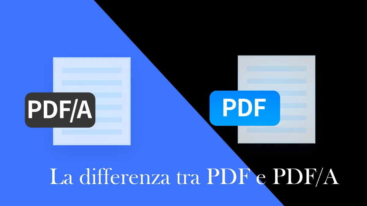 Cos'è il PDF/A e la differenza tra PDF e PDF/A?