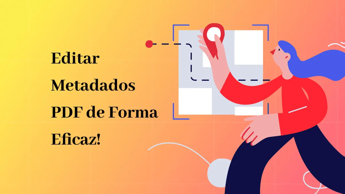 Seu Recurso Ideal para Aprender a Editar Metadados PDF de Forma Eficaz!