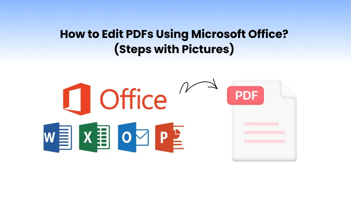 How to Edit PDFs Using Microsoft Office? (Steps with Pictures)