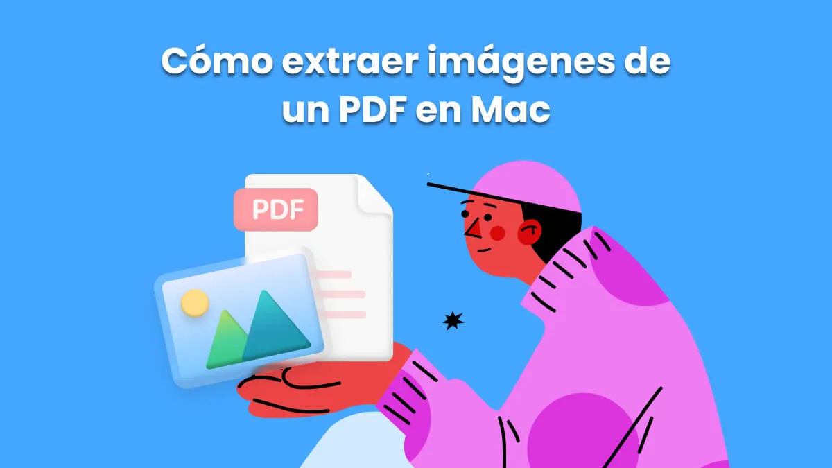 Cómo extraer imágenes de un PDF en Mac (Compatible con macOS Sonoma)