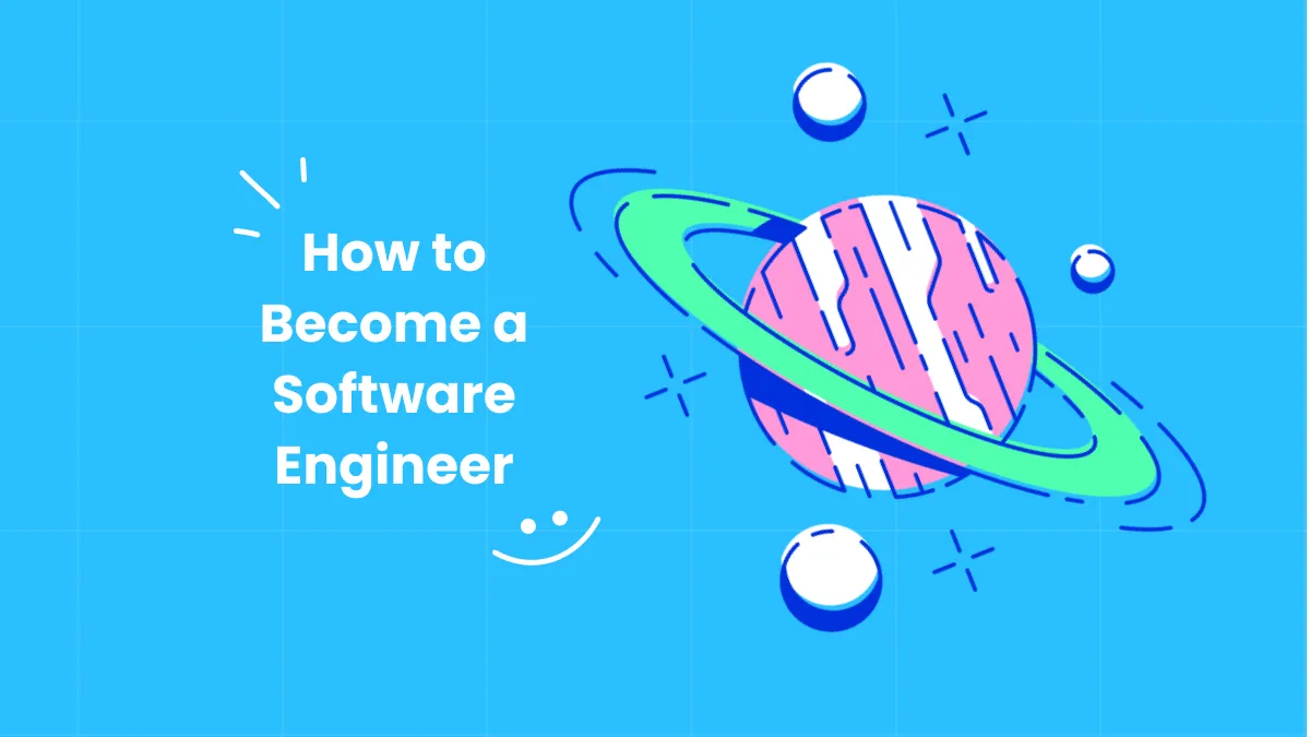 How to Become a Software Engineer: The Complete Roadmap
