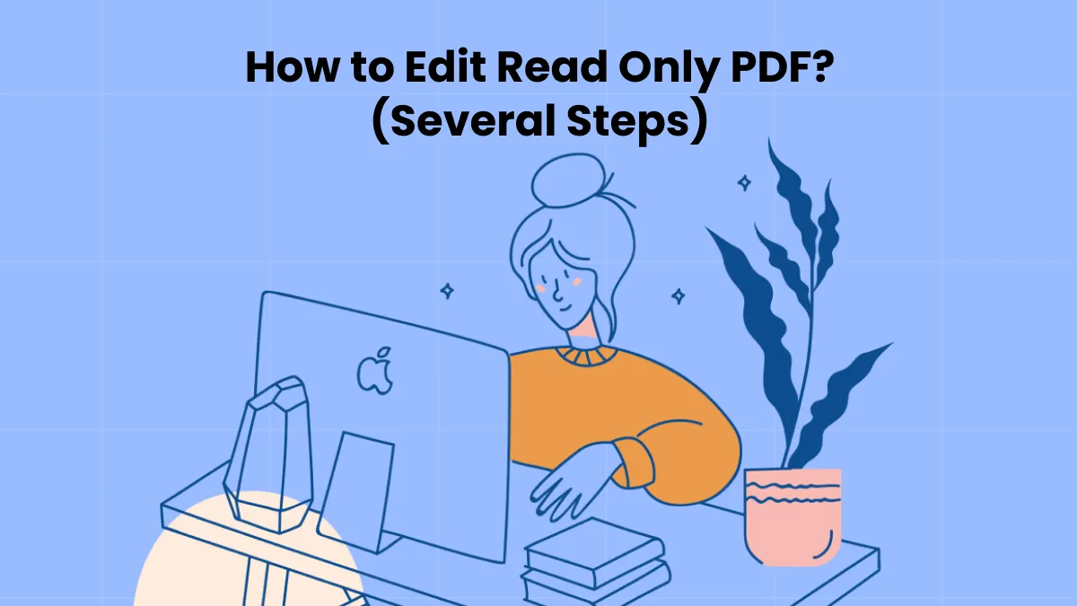 How to Edit Read Only PDF – A Pro's Guide