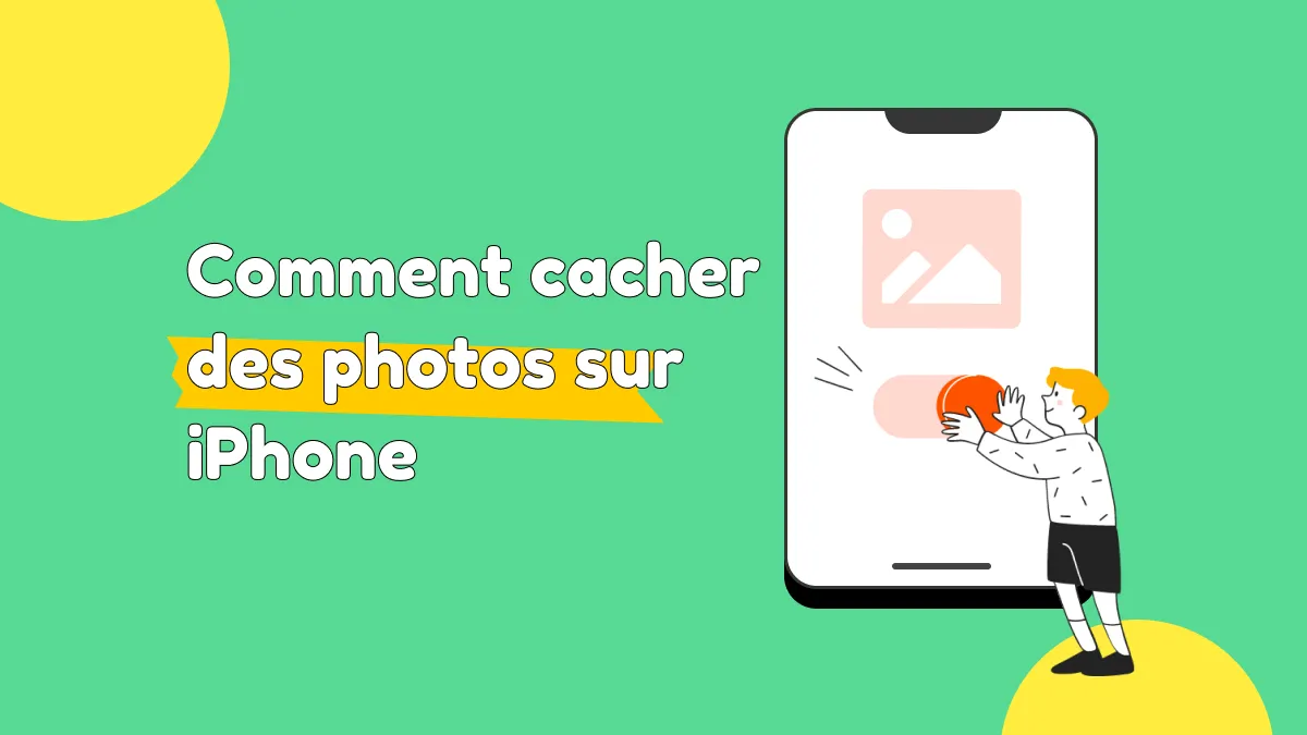 Comment masquer des photos sur iPhone avec 2 méthodes