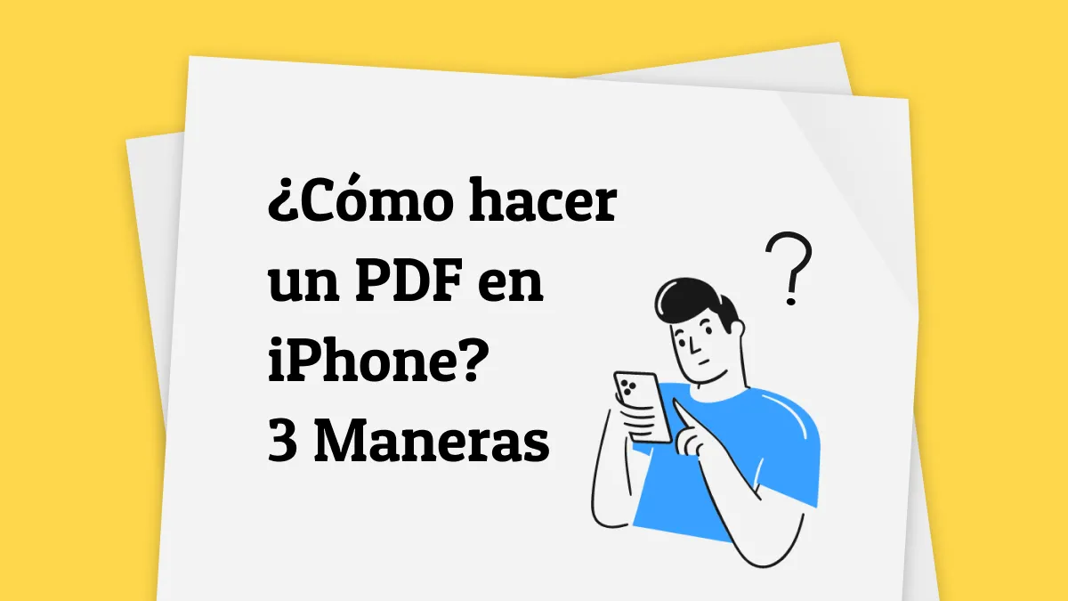 ¿Cómo hacer un PDF en iPhone? 3 Maneras (Compatible con iOS 17)