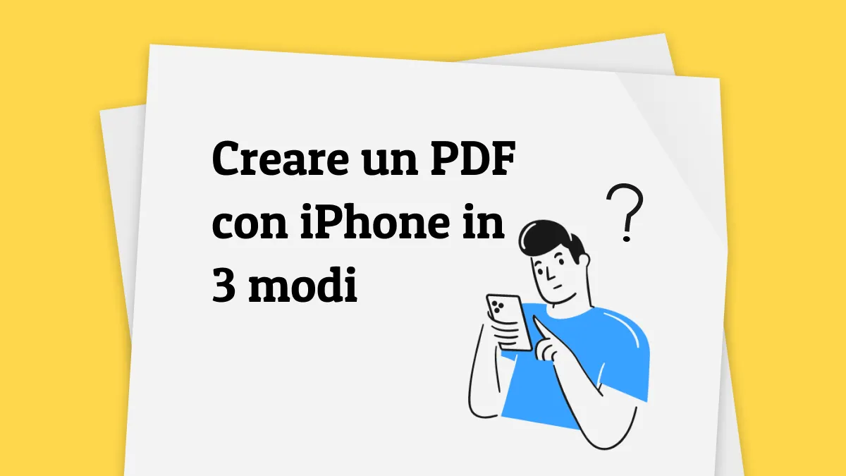 Creare un PDF con iPhone in 3 modi (supportato da iOS 17)