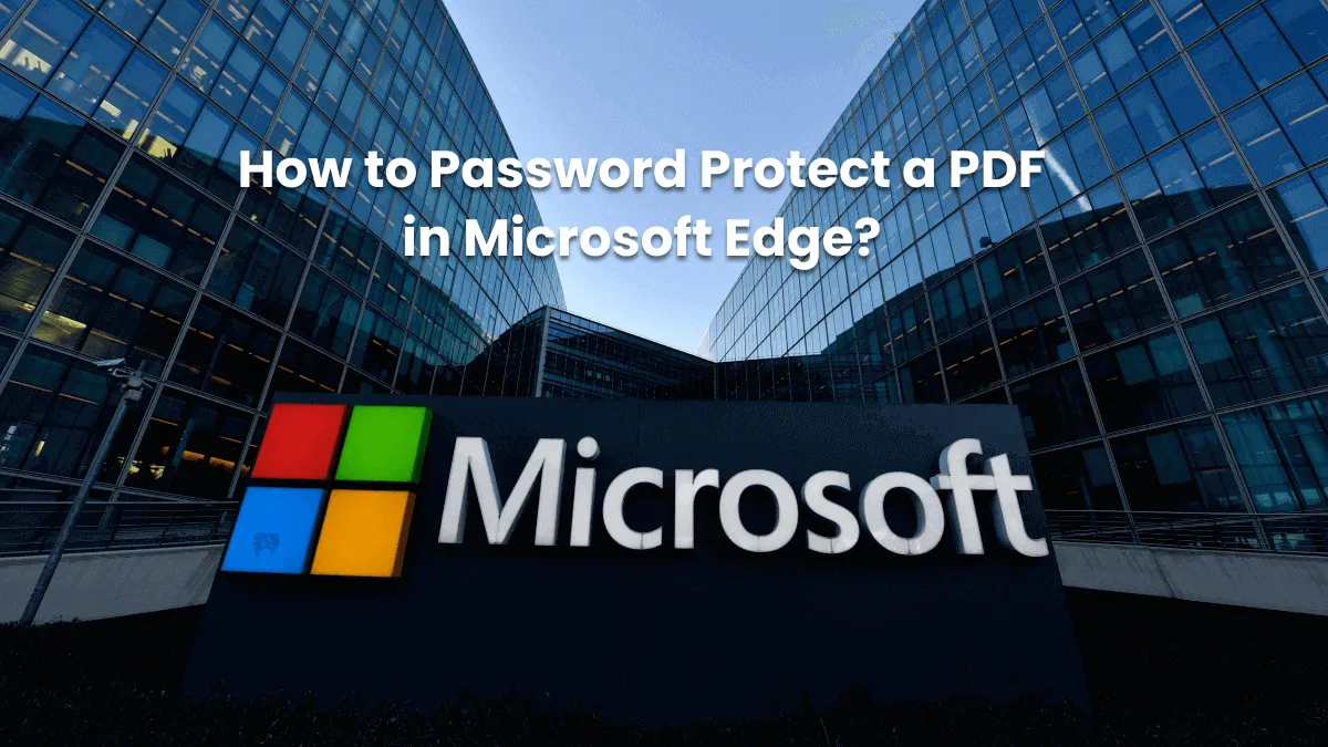 How to Password Protect a PDF in Microsoft Edge?