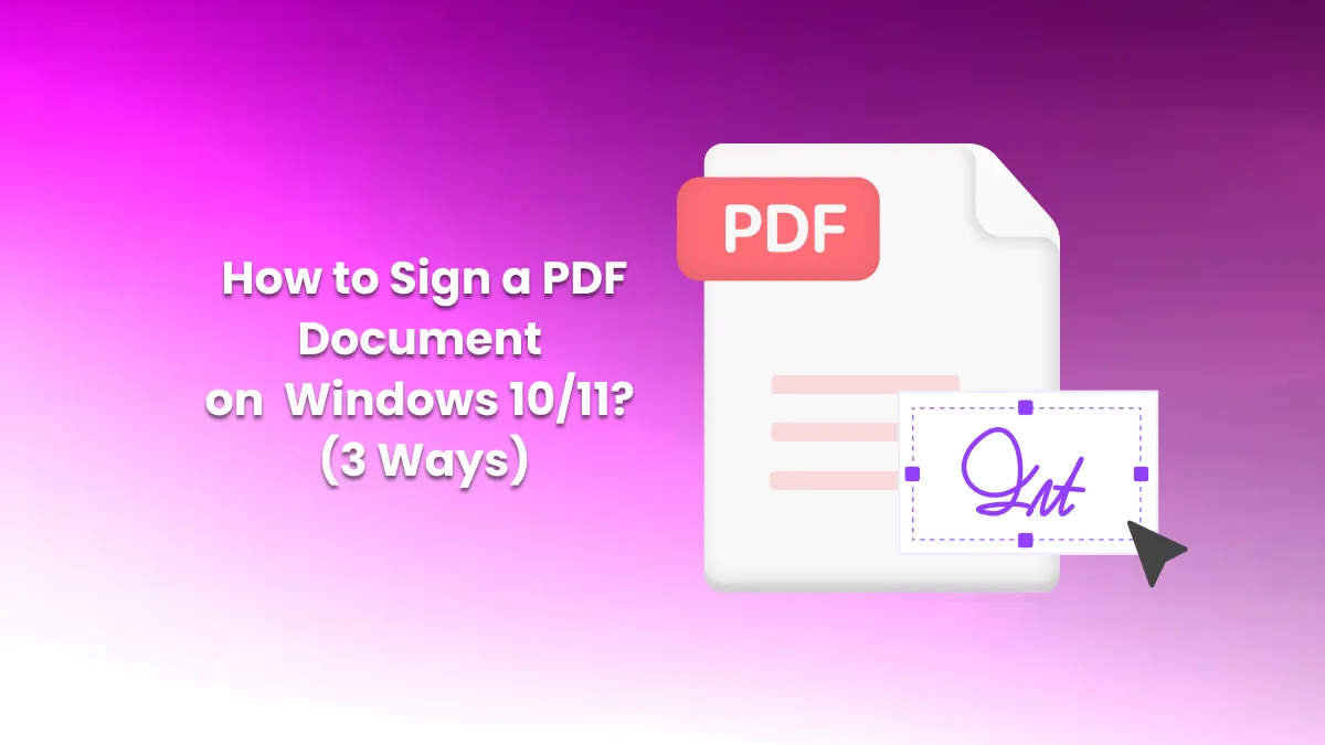 How to Sign a PDF on Windows 10/11? (3 Ways)