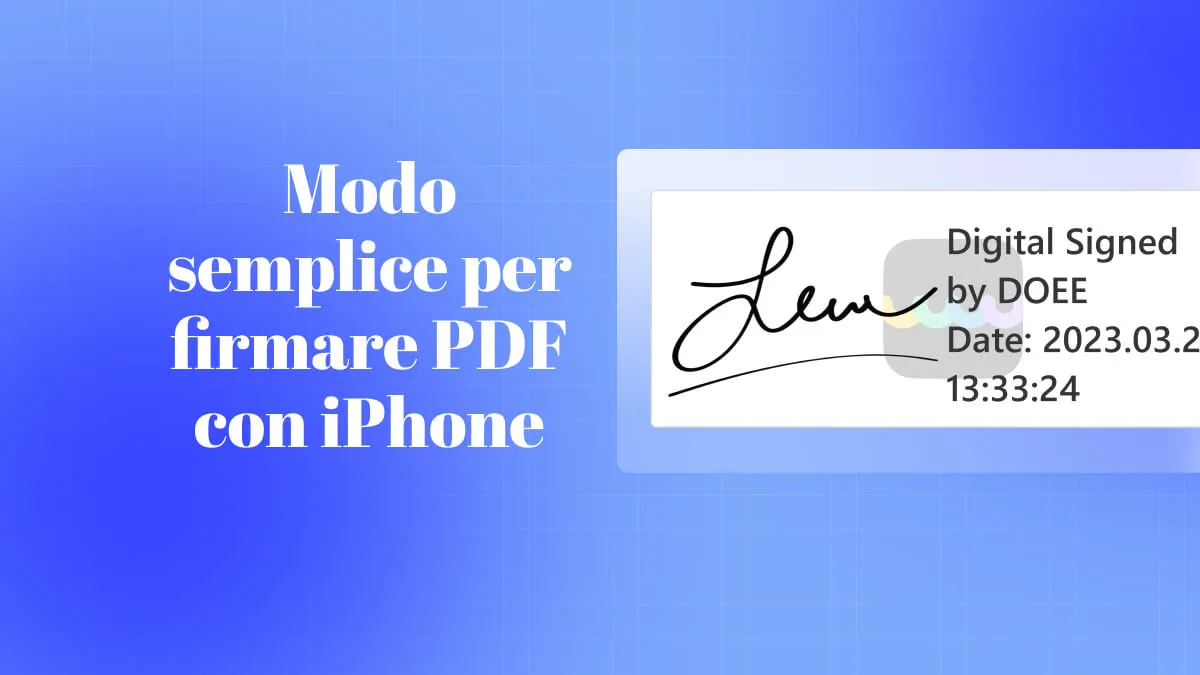 Modo semplice per firmare PDF con iPhone (supporto iOS 17)