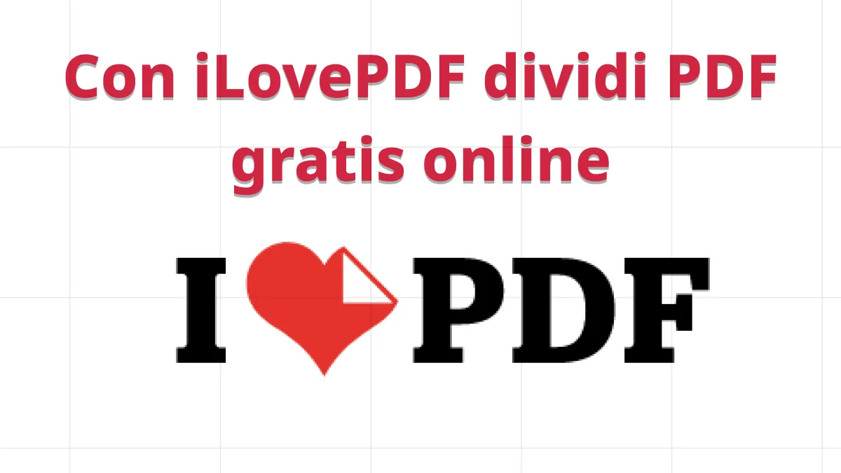 Guida completa per dividere i PDF con iLovePDF