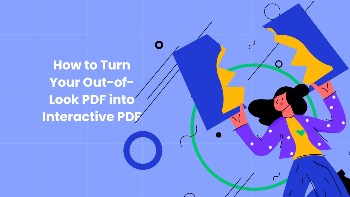 How to Turn Your Out-of-Look PDF into Interactive PDF Within 5 Minutes