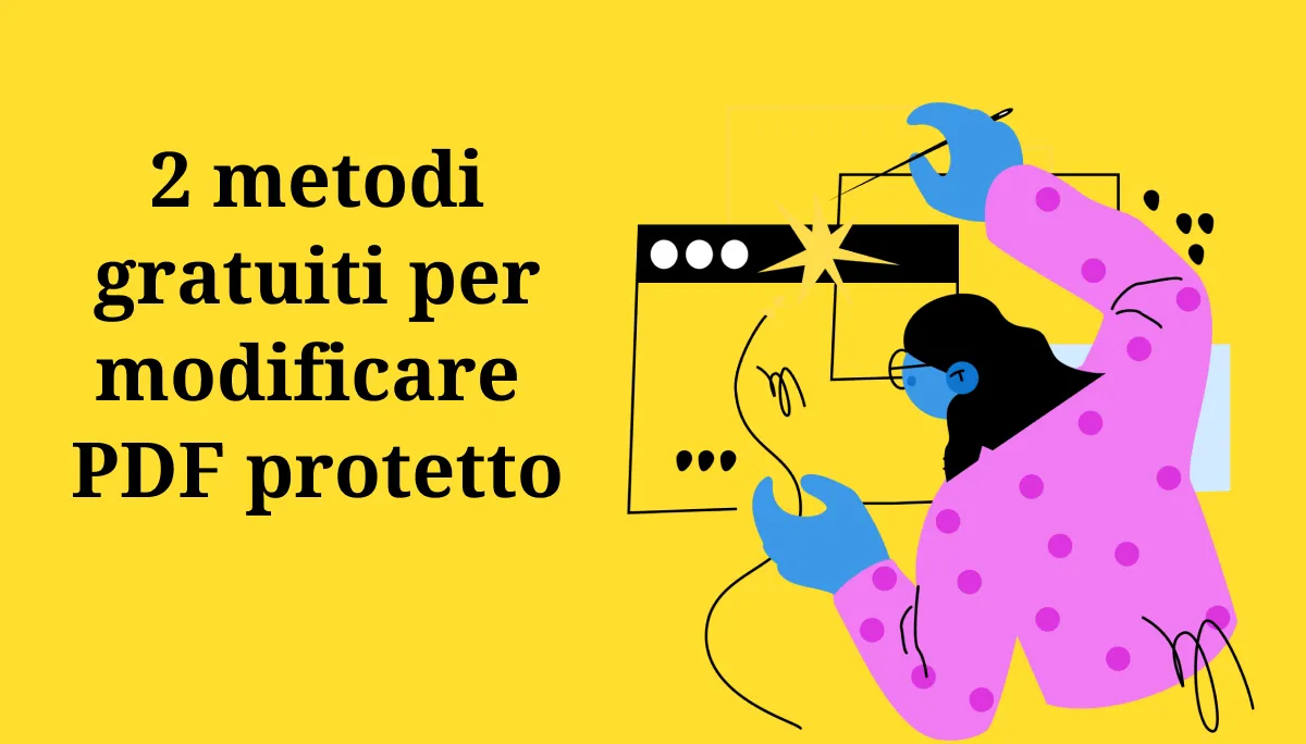 2 metodi gratuiti per modificare PDF protetto