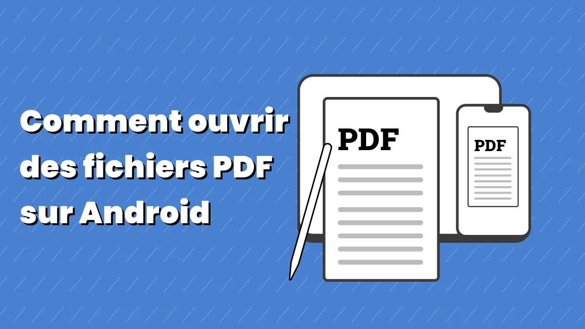 Comment ouvrir des fichiers PDF sur Android