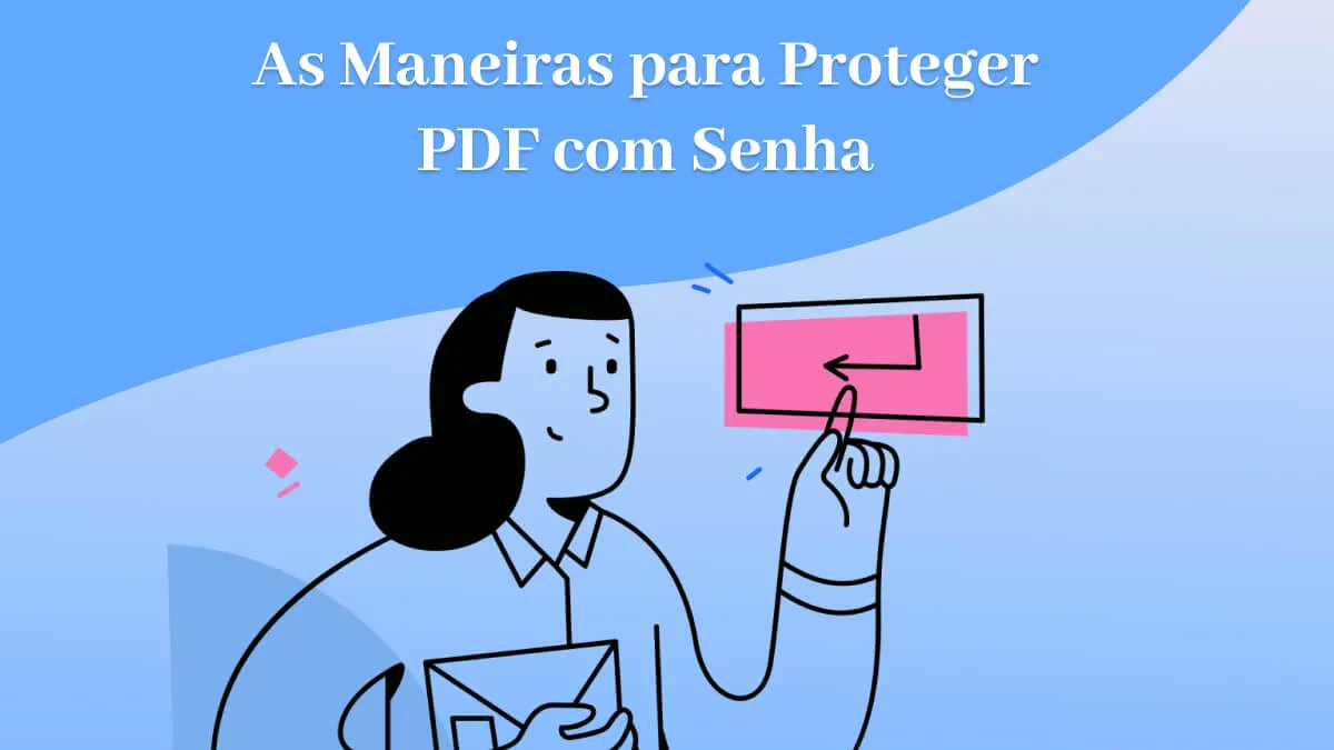 10 Maneiras para Proteger PDF com Senha