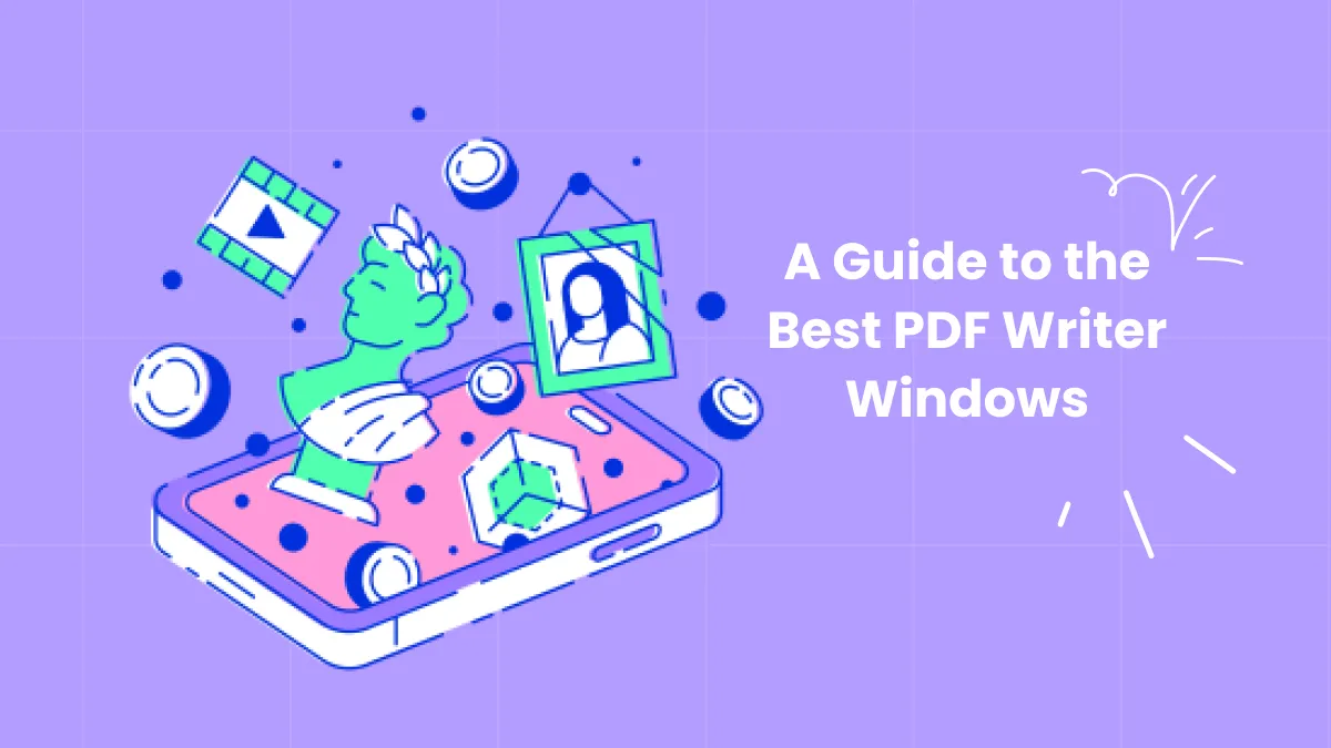 A Guide to the Best PDF Writer Windows for Work and Personal Needs