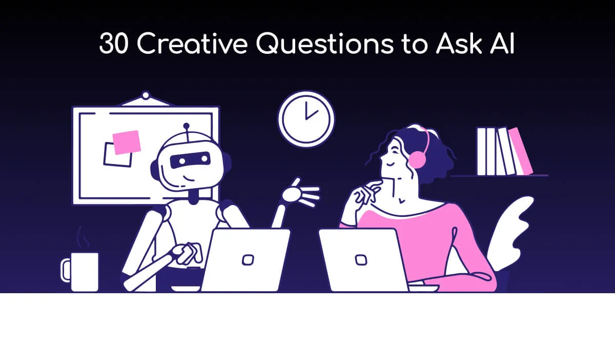 Asking AI the Right Questions: 30 Creative Prompts for Productive Conversations