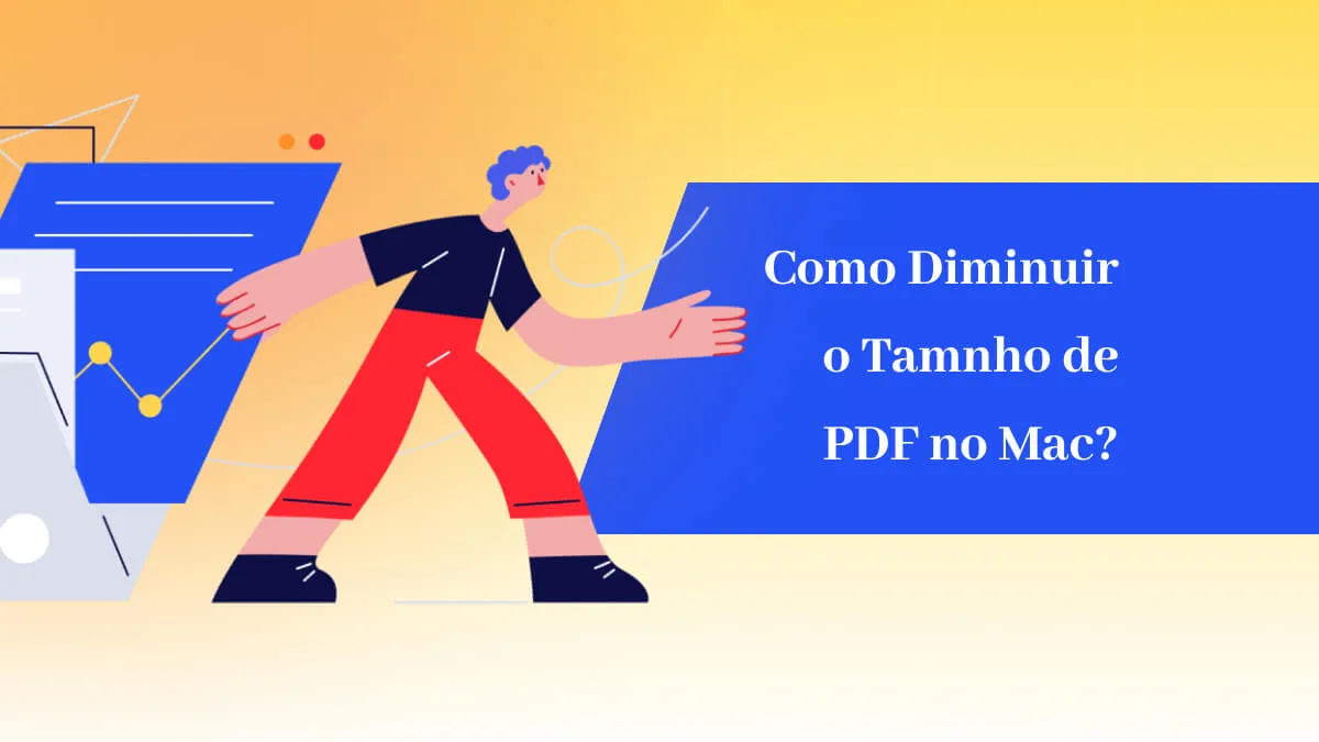 3 Maneiras Simples para Diminuir o Tamnho de PDF no Mac (Compatível com o macOS Sonoma)