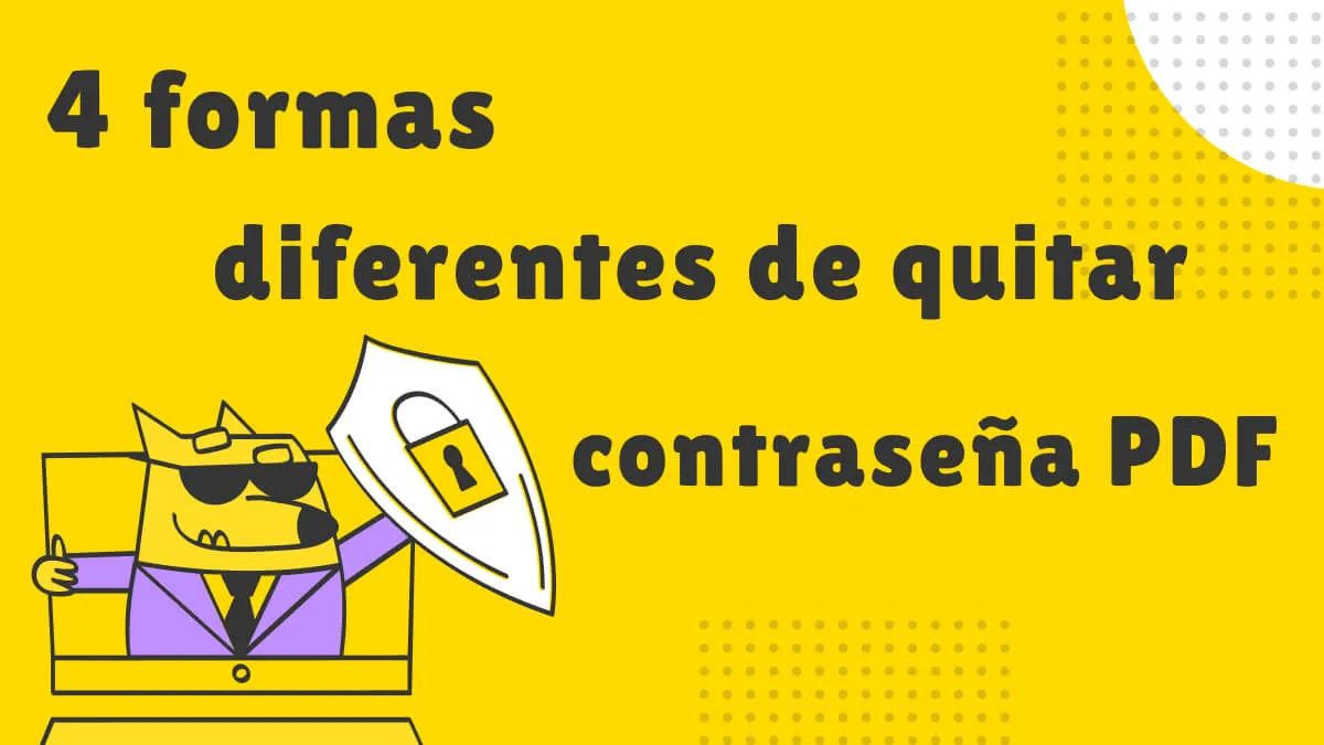 4 formas diferentes de quitar contraseña PDF