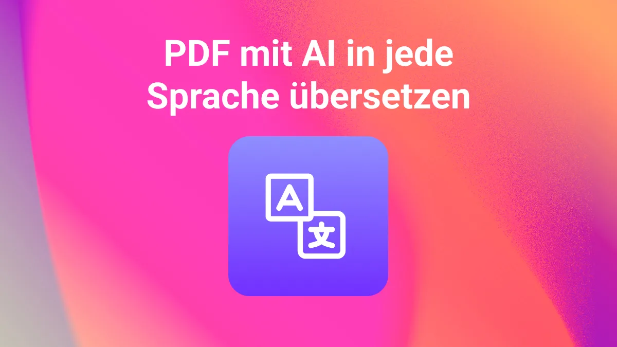 Wie man PDF mit AI in jede Sprache übersetzen kannst