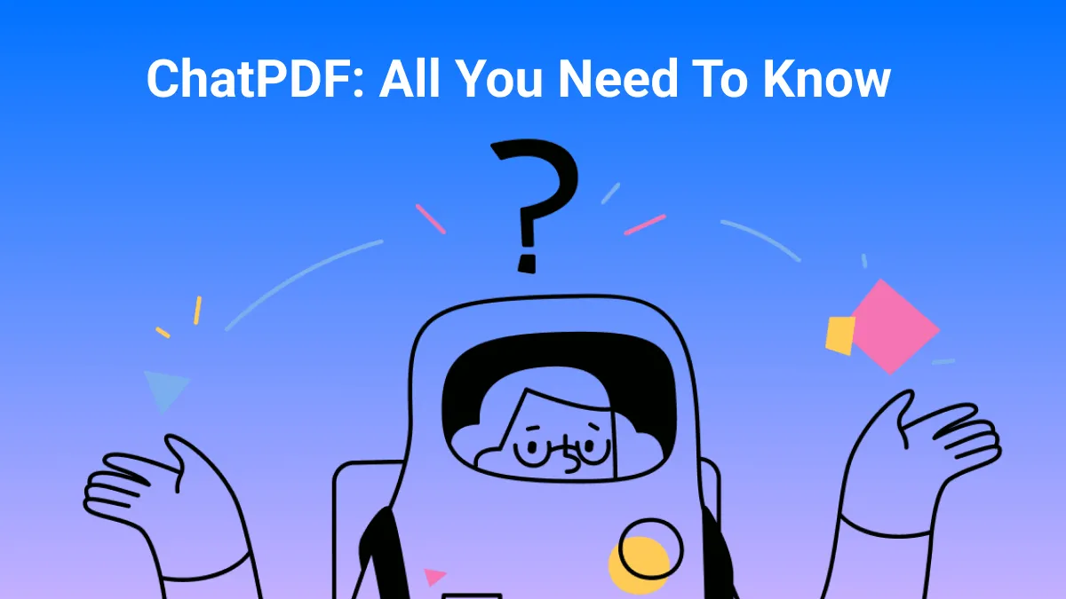 Everything You Need To Know About ChatPDF - Features, Pricing, Reviews & More