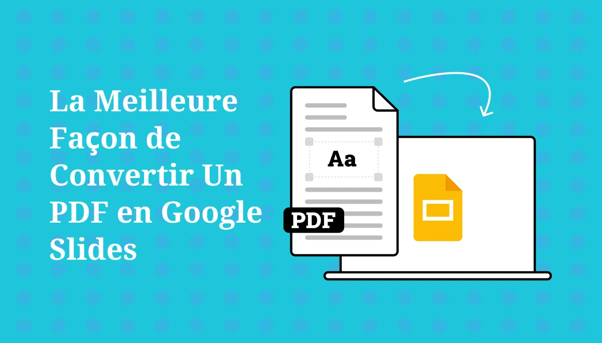 Convertir un PDF en Google Slides : Maîtriser la conversion sous Windows et Mac