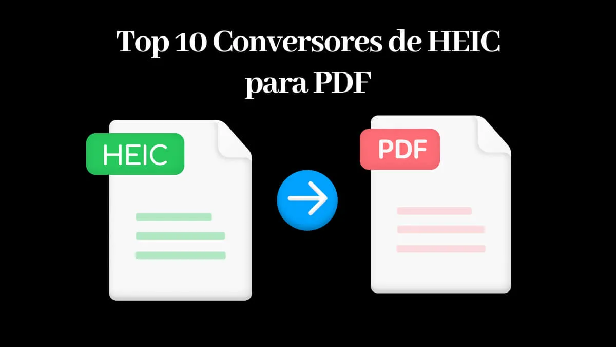 Top 10 Conversores de HEIC para PDF em 2024