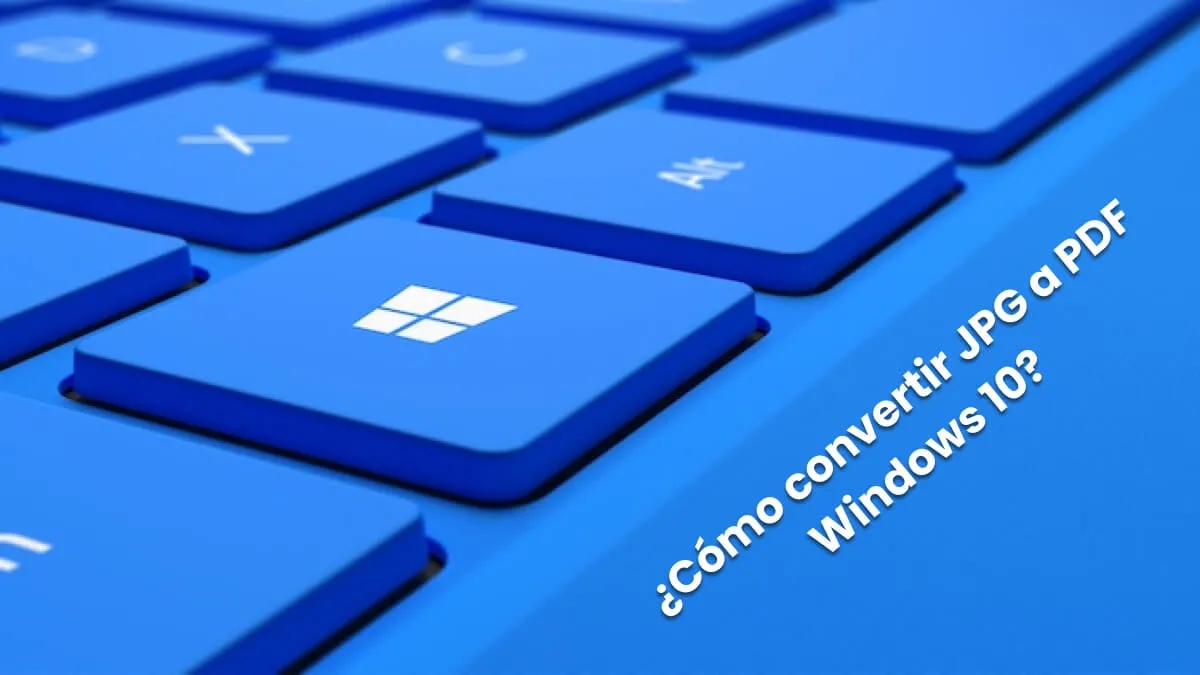 ¿Cómo convertir JPG a PDF Windows 10?