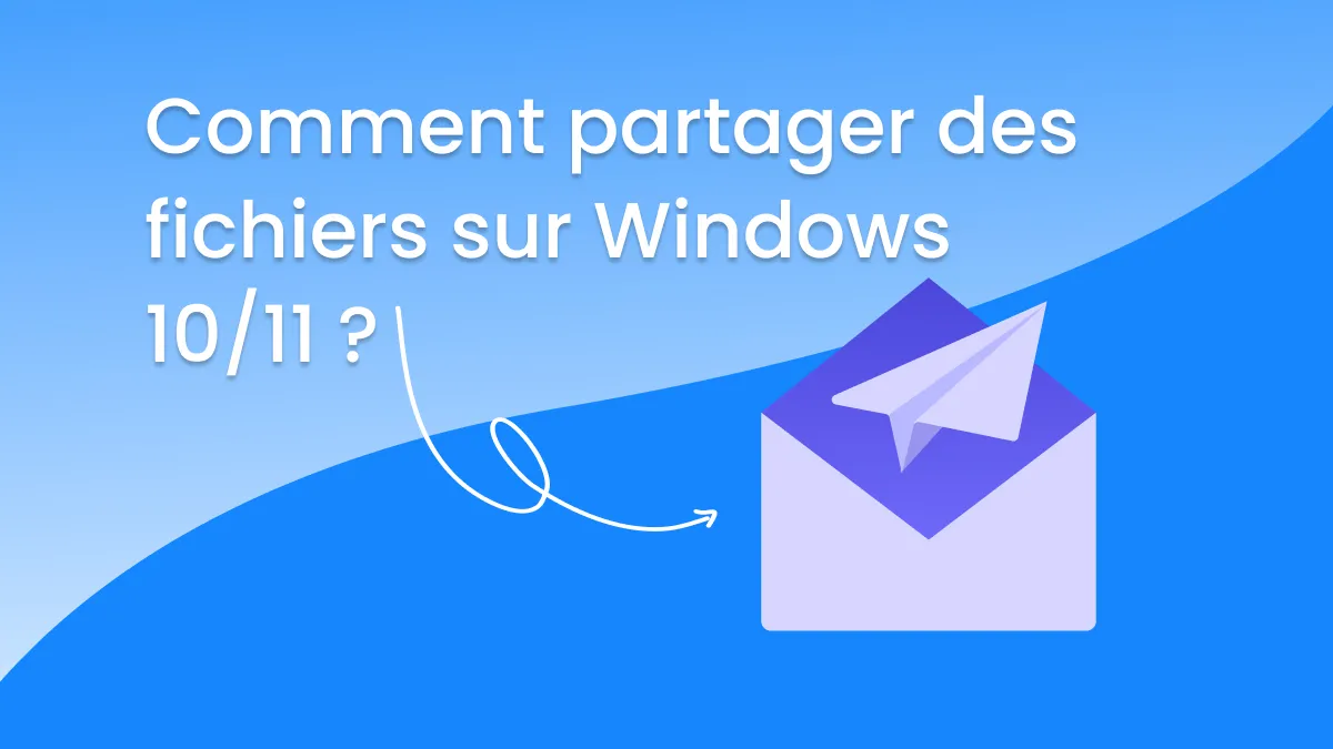 Comment partager des fichiers sur Windows 10/11