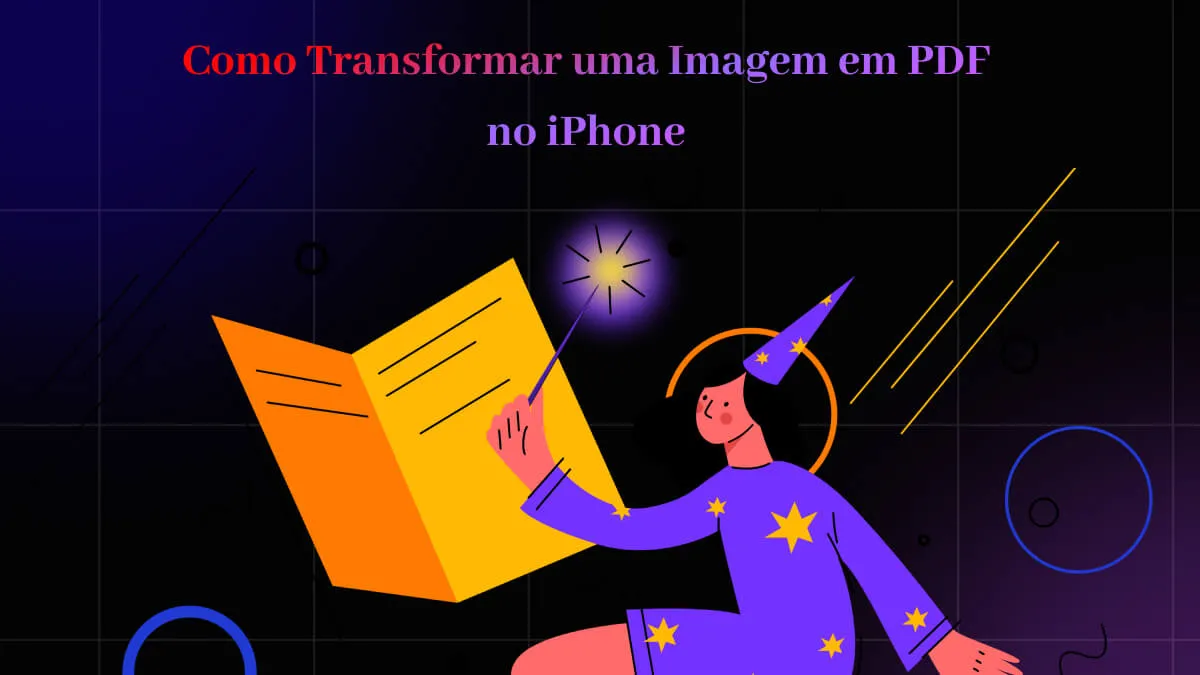 Como Transformar uma Imagem em PDF no iPhone em 4 Maneiras (Compatível com o iOS 17)