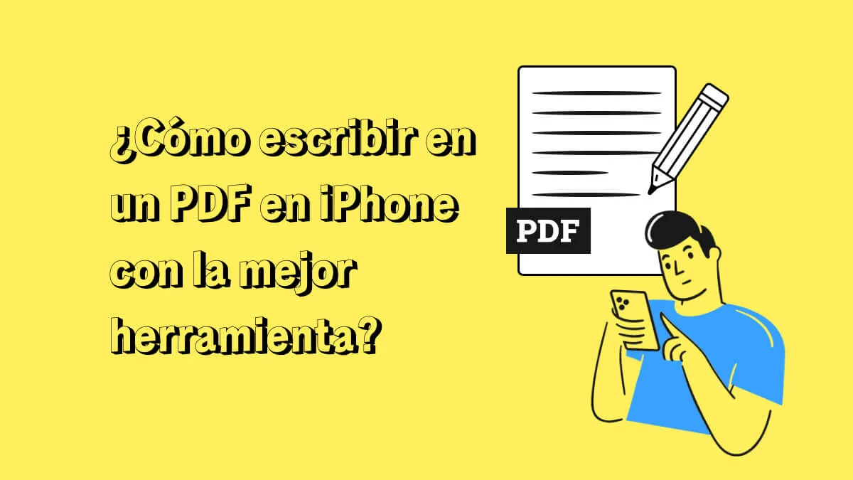 ¿Cómo escribir en un PDF en iPhone con la mejor herramienta? (Compatible con iOS 17)