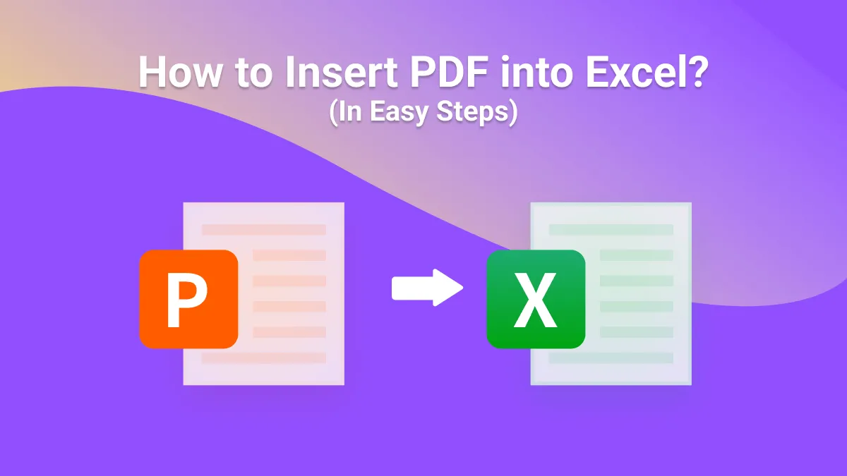 How to Insert PDF into Excel? Quick Ways