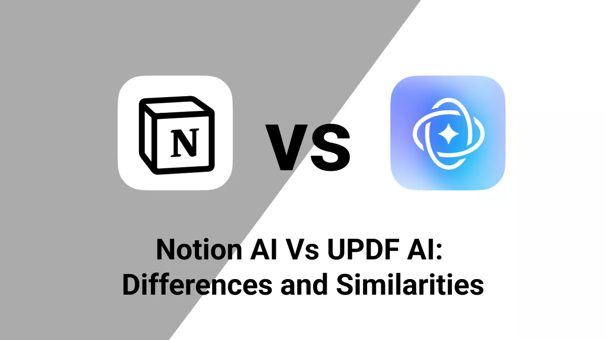 Notion AI Vs. UPDF AI: Differences and Similarities